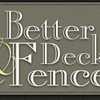 Better Decks & Fences