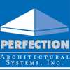 Perfection Architectural Systems, Inc