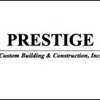 Prestige Custom Building & Construction, Inc.