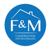 F & M Construction & Remodeling LLC