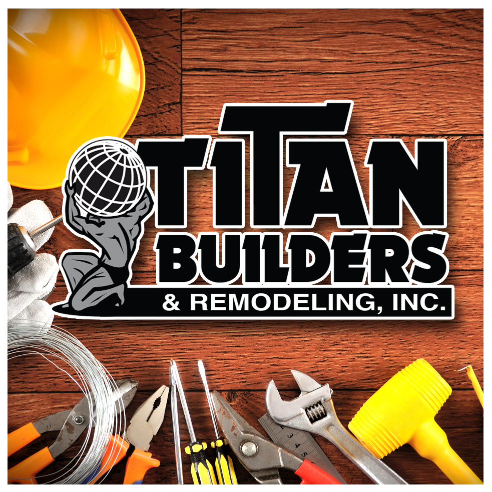 Titan Builders & Remodeling Inc