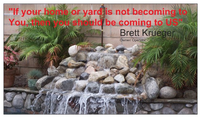 Brett Krueger's Property Investments Company The Complete Home and Yard Service