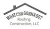 What Cha Gonna Do? Construction, LLC