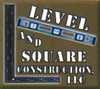 Level and Square Construction. LLC